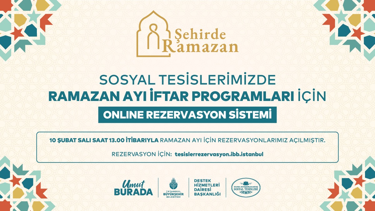 İBB Sosyal Tesislerinde Ramazan İftarları İçin Online Rezervasyon Dönemi Başlamıştır